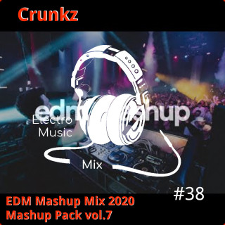 La sélection de Cédrix - Crunkz, EDM Mashup Mix 2020 (Mashup Pack Vol.7)